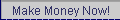 Make Money Now!